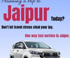 Reliable One Way Taxi Service in Jaipur for Hassle-Free Travel