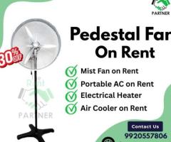 Pedestal Fan on Rent | Affordable Cooling Solutions