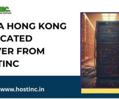 Get a Hong Kong Dedicated Server from Hostinc