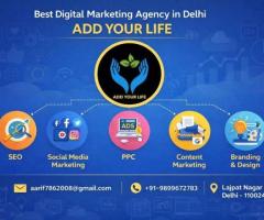 Best Digital Marketing Agency in Delhi – Add Your Life