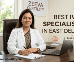 Best IVF Specialist in East Delhi for IVF Success at Zeeva Fertility