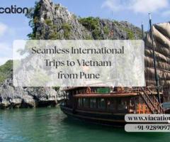 Seamless International Trips to Vietnam from Pune