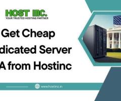 Get Cheap Dedicated Server USA from Hostinc