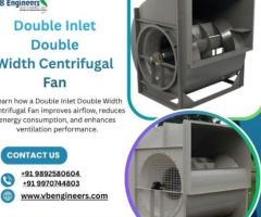 Double Inlet Double Width Centrifugal Fan | High-Efficiency DIDW Fans