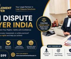 Professional Loan Dispute Lawyer India for Effective Legal Solutions
