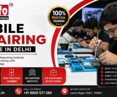 Join the Best Mobile Repairing Institute in Delhi for Practical Training