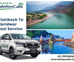Rishikesh to Haridwar Taxi with Lakshya Cabs